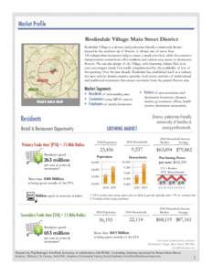Market Profile Roslindale Village Main Street District Roslindale Village is a diverse and pedestrian-friendly commercial district located in the southern tip of Boston. A vibrant mix of more than 130 independent busines