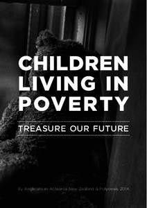 CHILDREN LIVING IN POVERTY TREASURE OUR FUTURE  By Anglicans in Aotearoa New Zealand & Polynesia, 2014