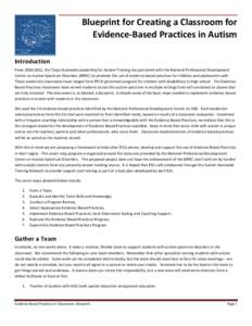 Blueprint for Creating a Classroom for Evidence-Based Practices in Autism Introduction From[removed], the Texas Statewide Leadership for Autism Training has partnered with the National Professional Development Center on