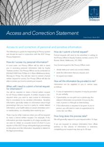 Access and Correction Statement Date of issue: March 2014 Access to and correction of personal and sensitive information The following is a guide for responding to Privacy queries and should be read in conjunction with t