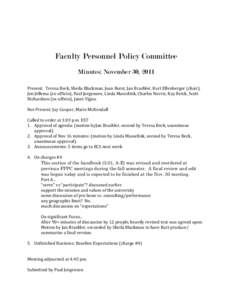 Faculty Personnel Policy Committee Minutes: November 30, 2011 Present:	
  	
  Teresa	
  Beck,	
  Sheila	
  Blackman,	
  Joan	
  Borst,	
  Jan	
  Brashler,	
  Kurt	
  Ellenberger	
  (chair),	
   Jon	
  Jelle
