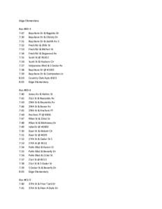 Edge Elementary Bus #00-3 7:47 Bayshore Dr & Regatta Dr 7:50 Bayshore Dr & Christy Dr 7:51 Bayshore Dr & Judith Av S 7:52 Finck Rd & 20th St