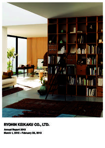 RYOHIN KEIKAKU CO., LTD. Annual Report 2013 March 1, 2012 – February 28, 2013 Financial Highlights[removed]