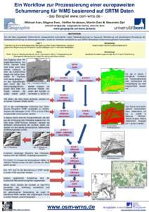 Ein Workflow zur Prozessierung einer europaweiten Schummerung für WMS basierend auf SRTM Daten - das Beispiel www.osm-wms.de Michael Auer, Magnus Fees , Steffen Neubauer, Martin Over & Alexander Zipf Lehrstuhl