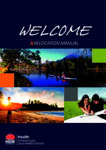 & RELOCATION MANUAL  Our Vision: Healthy People – Vibrant Community Central Coast Local Health District is located in one of Australia’s most popular holiday destinations, the Central Coast of New South Wales, Austr