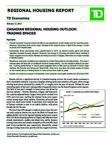 REGIONAL HOUSING REPORT TD Economics February 12, 2015 CANADIAN REGIONAL HOUSING OUTLOOK: TRADING SPACES