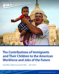 ASSOCIATED PRESS/JACQUELYN MARTIN  The Contributions of Immigrants and Their Children to the American Workforce and Jobs of the Future Dowell Myers, Stephen Levy, and John Pitkin