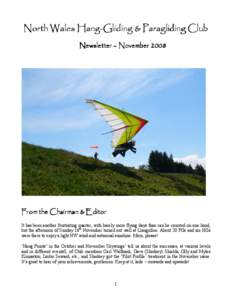North Wales HangHang-Gliding & Paragliding Club Newsletter – November 2008 From the Chairman & Editor It has been another frustrating quarter, with barely more flying days than can be counted on one hand, but the after