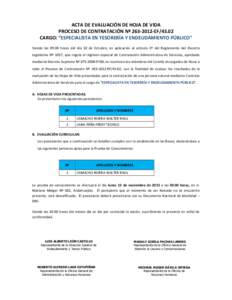 ACTA DE EVALUACIÓN DE HOJA DE VIDA PROCESO DE CONTRATACIÓN Nº 263‐2012‐EF[removed]CARGO: “ESPECIALISTA EN TESORERÍA Y ENDEUDAMIENTO PÚBLICO” Siendo las 09:00 horas del día 10 de Octubre, en aplicación al art