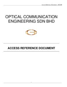 __________________________________________________________Access Reference Document - OCESB  OPTICAL COMMUNICATION ENGINEERING SDN BHD  ACCESS REFERENCE DOCUMENT