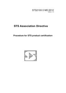 STS2100-3 MD:2012 Edition 1.2 STS Association Directive  Procedure for STS product certification