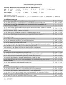 Safe Communities Question Bank [Surveyor: Observe and mark appropriate circle for each respondent.] Age: ¡ 15-24 ¡ 25-34 ¡ 35-44 ¡ 45-54