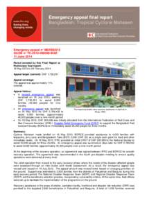 Emergency appeal final report Bangladesh: Tropical Cyclone Mahasen Emergency appeal n° MDRBD013 GLIDE n° TC[removed]BGD 11 June 2014