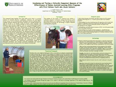 Developing and Testing a Culturally Competent Measure of the Effectiveness of Equine Assisted Learning (EAL) Programs with First Nations Youth who Abuse Solvents C. Randy Duncan, PhD Department of Sociology, University o