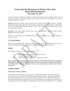 Great Lakes Health System of Western New York Board Meeting Minutes December 15, 2011 A regular meeting of the Board of Directors of Great Lakes Health System of Western New York was held at the Larkin at Exchange Buildi