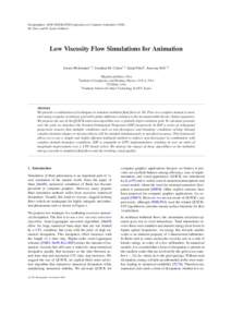 Eurographics/ ACM SIGGRAPH Symposium on Computer AnimationM. Gross and D. James (Editors) Low Viscosity Flow Simulations for Animation Jeroen Molemaker1,2 , Jonathan M. Cohen1,3 , Sanjit Patel1 , Jonyong Noh1,4 1