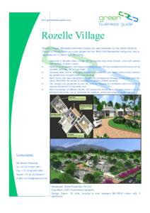 www.greenbusinessguide.co.za  Rozelle Village Rozelle Village, Wellington (Western Cape) has been selected by the Green Building Council of South Africa as a pilot project for the Multi Unit Residential rating tool, and 