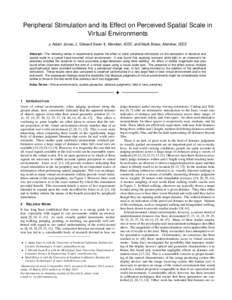 Peripheral Stimulation and its Effect on Perceived Spatial Scale in Virtual Environments J. Adam Jones, J. Edward Swan II, Member, IEEE, and Mark Bolas, Member, IEEE Abstract—The following series of experiments explore