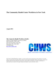 The Community Health Center Workforce in New York  August 2011 The Center for Health Workforce Studies School of Public Health, University at Albany