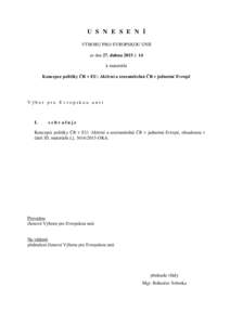 U S N E S E N Í VÝBORU PRO EVROPSKOU UNII ze dne 27. dubna 2015 č. 14 k materiálu Koncepce politiky ČR v EU: Aktivní a srozumitelná ČR v jednotné Evropě