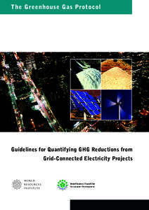 The Greenhouse Gas Protocol  Guidelines for Quantifying GHG Reductions from Grid-Connected Electricity Projects  W OR L D