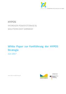 HYPOS HYDROGEN POWER STORAGE & SOLUTIONS EAST GERMANY White Paper zur Fortführung der HYPOS Strategie