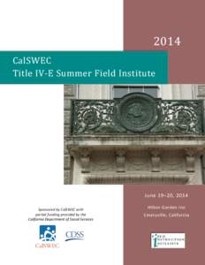 2014  CalSWEC Title IV-E Summer Field Institute  June 19–20, 2014