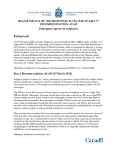 REASSESSMENT OF THE RESPONSES TO AVIATION SAFETY RECOMMENDATION A11-05 Emergency egress for seaplanes Background On 29 November 2009, the Seair Seaplanes Ltd. de Havilland DHC-2 MK 1 (serial number 1171, registration C-G
