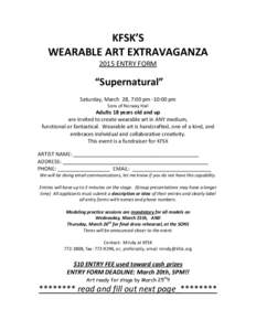 KFSK’S WEARABLE ART EXTRAVAGANZA 2015 ENTRY FORM “Supernatural” Saturday, March 28, 7:00 pm -10:00 pm