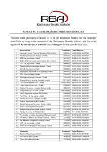 NOTICE TO THE RETIREMENT BENEFITS INDUSTRY Pursuant to the provisions of Sectionof the Retirement Benefits Act, the Authority would like to bring to the attention of the Retirement Benefits Industry, the list of 