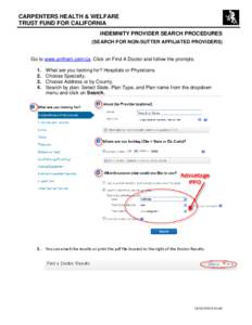 CARPENTERS HEALTH & WELFARE TRUST FUND FOR CALIFORNIA INDEMNITY PROVIDER SEARCH PROCEDURES (SEARCH FOR NON-SUTTER AFFILIATED PROVIDERS)  Go to www.anthem.com/ca. Click on Find A Doctor and follow the prompts.