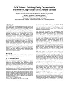 ODK Tables: Building Easily Customizable Information Applications on Android Devices Waylon Brunette, Samuel Sudar, Nicholas Worden, Dylan Price, Richard Anderson, Gaetano Borriello Department of Computer Science and Eng