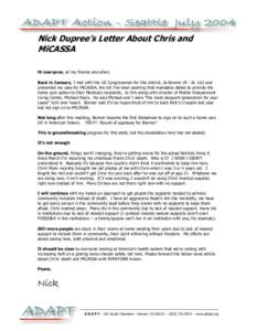 Nick Dupree’s Letter About Chris and MiCASSA Hi everyone, all my friends and allies: Back in January, I met with the US Congressman for this district, Jo Bonner (R - AL 1st) and presented my case for MiCASSA, the bill 