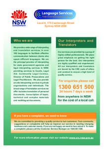 Level 8, 175 Castlereagh Street Sydney NSW 2000 Who we are We provide a wide range of interpreting and translation services in over