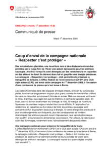 Office fédéral de l’environnement OFEV  EMBARGO : mardi, 1er décembre 14:30 Communiqué de presse Mardi 1er décembre 2009