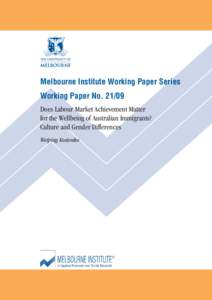 Melbourne Institute Working Paper Series Working Paper No[removed]Does Labour Market Achievement Matter for the Wellbeing of Australian Immigrants? Culture and Gender Differences Weiping Kostenko