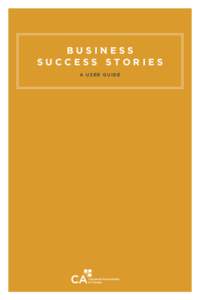 BUSINESS S U C C E S S s t o r ies A USER GUIDE Au t h o r s Andrew Brown and Robert Gold are the authors of Business Success Stories: