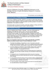 Faculty of Radiation Oncology, RANZCR Submission to the Strategic Review of Health and Medical Research in Australia (Chair McKeon) This submission can be made public  About the Faculty of Radiation Oncology