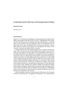 Credit Demand in the Face of Changing Farm Policy Barrett Kirwan December 6, 2013 Introduction Today, as U.S. farmers face the challenge of increasing productivity enough to feed 2