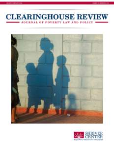 JANUARY–FEBRUARY[removed]VOLUME 47, NUMBERS 9–10 CLEARINGHOUSE REVIEW JOURNAL OF POVERTY LAW AND POLICY