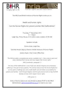 The HRLA and British Institute of Human Rights invite you to:  Health and human rights: Can the Human Rights Act prevent another Mid Staffordshire?  Thursday 7th November 2013