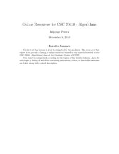Online Resources for CSCAlgorithms Irippuge Perera December 8, 2010 Executive Summary The internet has become a great learning tool in the academia. The purpose of this report is to provide a listing of online r