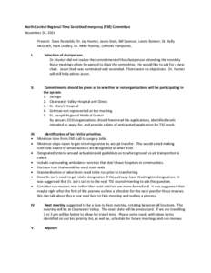 North-Central Regional Time Sensitive Emergency (TSE) Committee November 24, 2014 Present: Dave Reynolds, Dr. Jay Hunter, Jason Steik, Bill Spencer, Lenne Bonner, Dr. Kelly McGrath, Matt Dudley, Dr. Mike Rooney, Dominic 