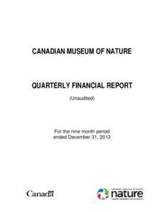 CANADIAN MUSEUM OF NATURE  QUARTERLY FINANCIAL REPORT (Unaudited)  For the nine month period