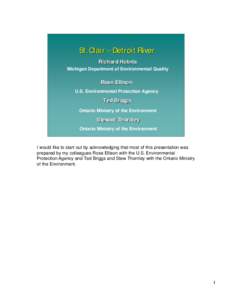 St. Clair – Detroit River Richard Hobrla Michigan Department of Environmental Quality Rose Ellison U.S. Environmental Protection Agency