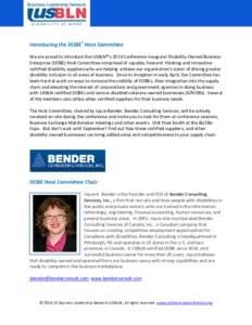 Introducing the DOBE® Host Committee We are proud to introduce the USBLN®’s 2014 Conference inaugural Disability-Owned Business Enterprise (DOBE) Host Committee comprised of capable, forward- thinking and innovative 