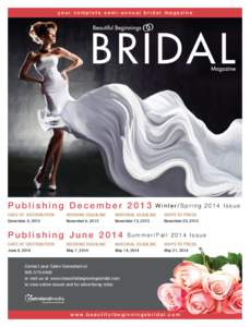 your complete semi-annual bridal magazine  Publishing December 2013 Winter/Spring 2014 Issue