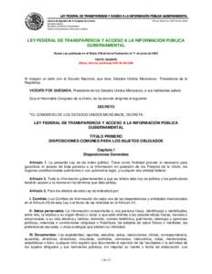 LEY FEDERAL DE TRANSPARENCIA Y ACCESO A LA INFORMACIÓN PÚBLICA GUBERNAMENTAL Cámara de Diputados del H. Congreso de la Unión Última Reforma DOFSecretaría General