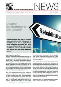 Die führenden Rehabilitationskliniken der Schweiz  NEWS Herausgeber: SW!SS REHA, Vereinigung der Rehabilitationskliniken der Schweiz Postfach, 5001 Aarau, Telefon, , www.swiss-reha.com