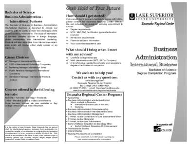 Bachelor of Science Business Administration International Business The Bachelor of Science in Business Administration International Business is designed to provide our students with the ability to meet the challenges of 